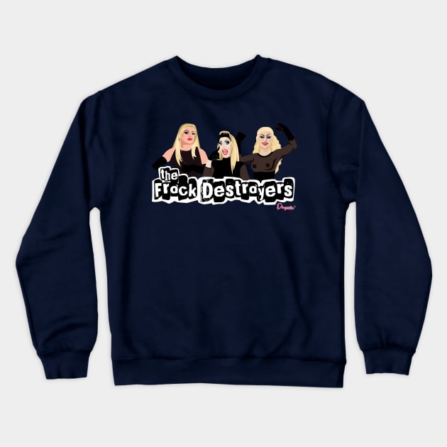 Frock Destroyers from Drag Race Crewneck Sweatshirt by dragover